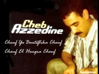 Cheb Azzedine - Chouf El Hougra Chouf (Bouteflika)