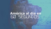 América al día en 60 segundos: martes 22 de enero de 2019