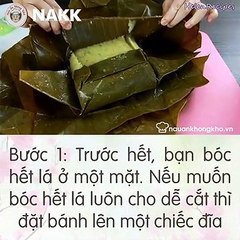 Mẹo bóc bánh chưng đẹp - Món Ngon Ngày Tết