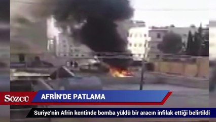 Afrin'de yaşanan patlama sonrası ilk görüntü
