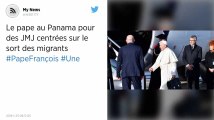 Le pape au Panama pour des JMJ centrées sur le sort des migrants