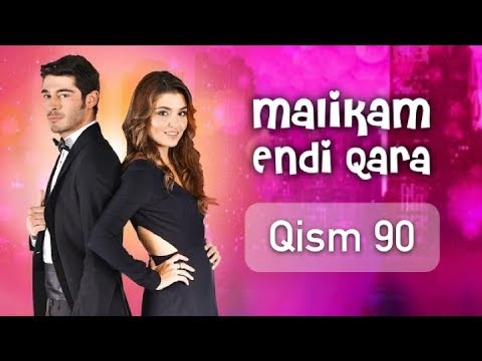 Malikam Endi Qara 90 Qism