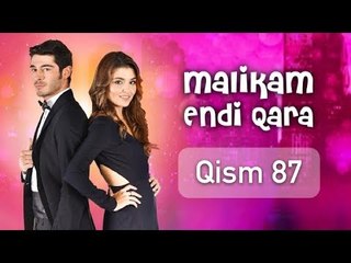Malikam Endi Qara 87 Qism