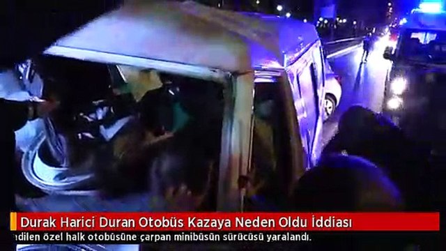 Durak Harici Duran Otobüs Kazaya Neden Oldu İddiası
