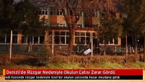 Denizli'de Rüzgar Nedeniyle Okulun Çatısı Zarar Gördü