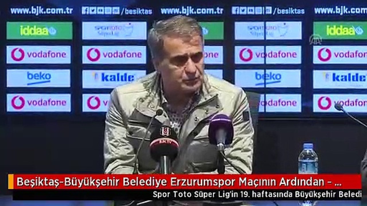Beşiktaş-Büyükşehir Belediye Erzurumspor Maçının Ardından - Şenol Güneş