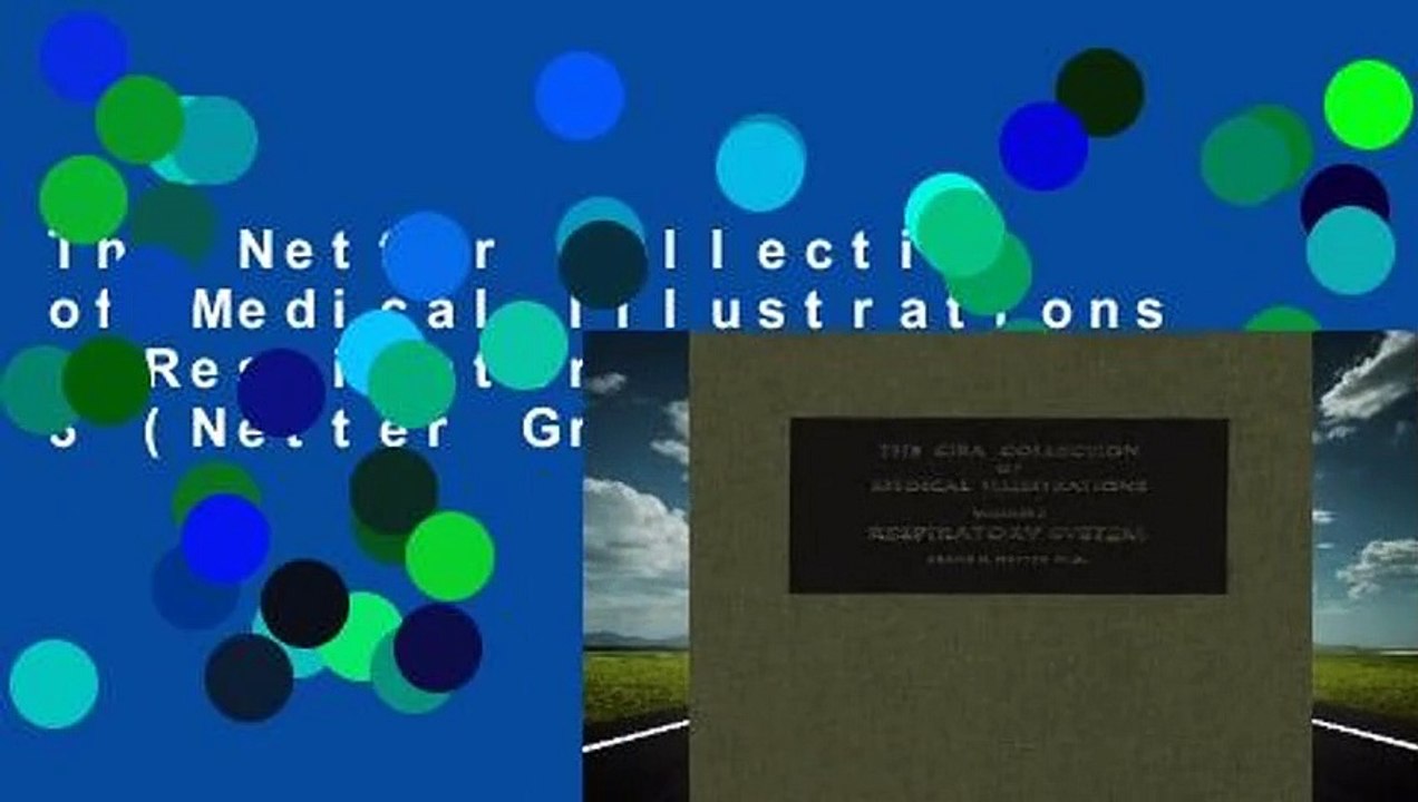 The Netter Collection of Medical Illustrations - Respiratory System: 3 (Netter Green Book