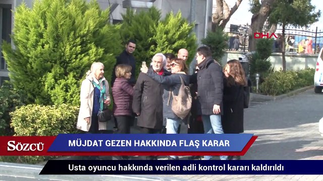 Müjdat Gezen hakkında flaş karar