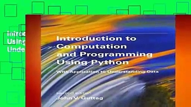 Introduction to Computation and Programming Using Python: With Application to Understanding Data