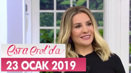 Esra Erol'da 23 Ocak 2019 - Tek Parça