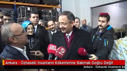 Ankara - Özhaseki İnsanların Kökenlerine Bakmak Doğru Değil