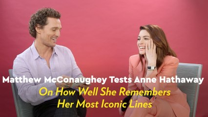 Matthew McConaughey Tests Anne Hathaway On Her Most Iconic Movie Lines