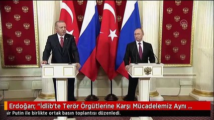 Erdoğan: "İdlib'te Terör Örgütlerine Karşı Mücadelemiz Aynı Şekilde Ortak Devam Edecektir"