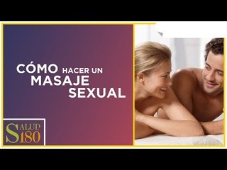 ¿Cómo hacer un masaje sexual a tu pareja? | Salud180