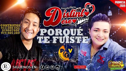 #DISTINTO DESEO  ✔✔#PORQUÉ TE FUISTE [PRIMICIA ENERO 2019] PGV PRODUCCIONES EL PORTAL DE LOS EXITOS✔✔