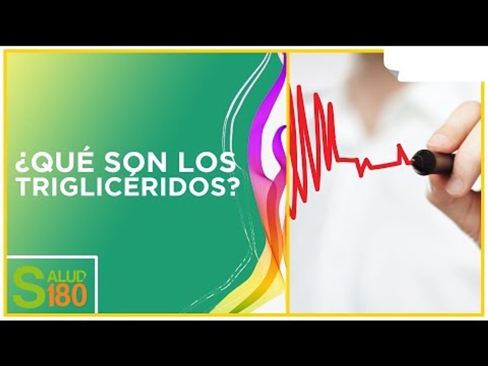 ¿Qué son los triglicéridos? | Salud180