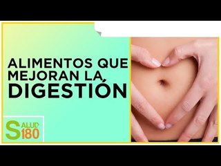Alimentos para mejorar la digestión | Salud180