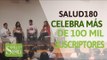 Salud180 celebra más de 100 mil suscriptores