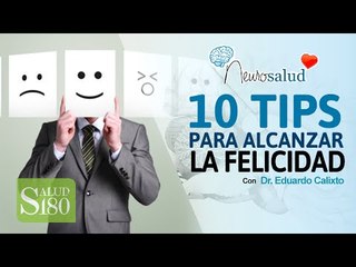 10 tips para alcanzar la felicidad | Salud180