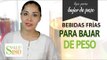 4 bebidas frías y deliciosas para bajar de peso | Salud180