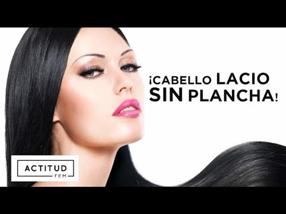 Alacia tu cabello ¡SIN USAR PLANCHA! | ActitudFEM