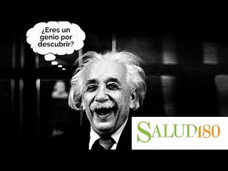 ¿Eres un genio por descubrir? | Salud180