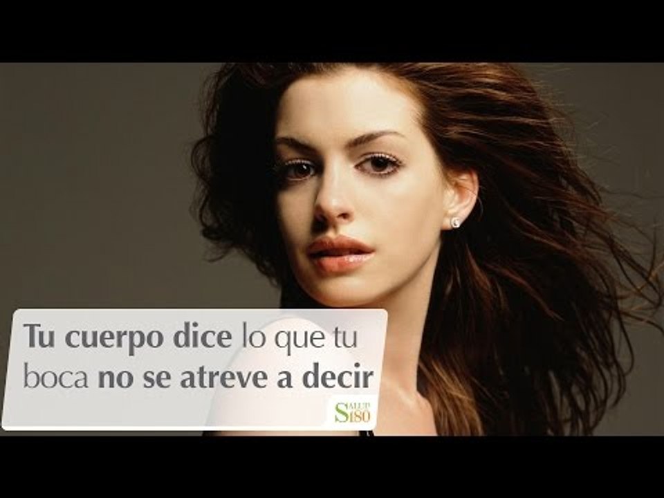 Tu cuerpo dice lo que tu boca no se atreve | Co...