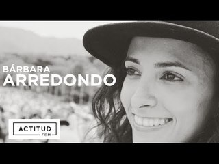 ¿Cómo nació I am here? ¡Bárbara Arredondo nos lo cuenta! | ActitudFEM