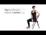 Yoga en silla para mejorar la postura de la columna vertebral | Equilíbrate | Salud180