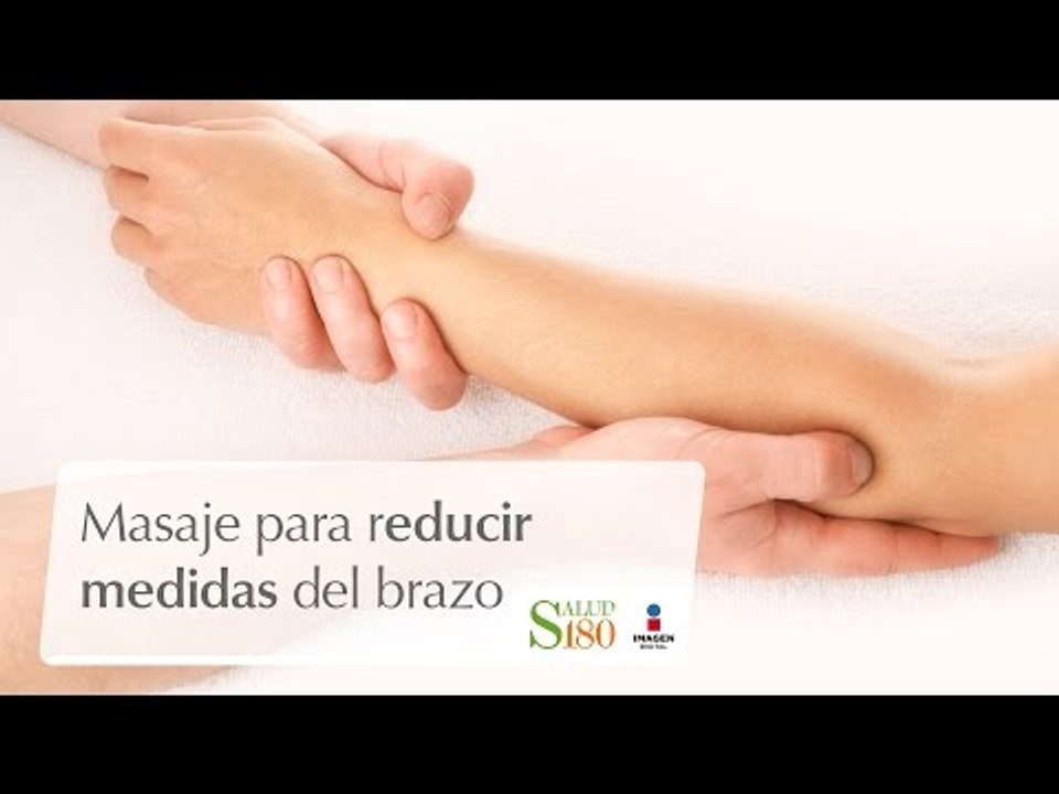 Masaje para reducir medidas del brazo | Relájate | Salud180
