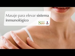 Masaje para elevar sistema inmunológico | Relájate | Salud180