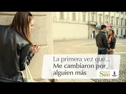 La primera vez que... Me cambiaron por alguien más | Ámate | Salud180
