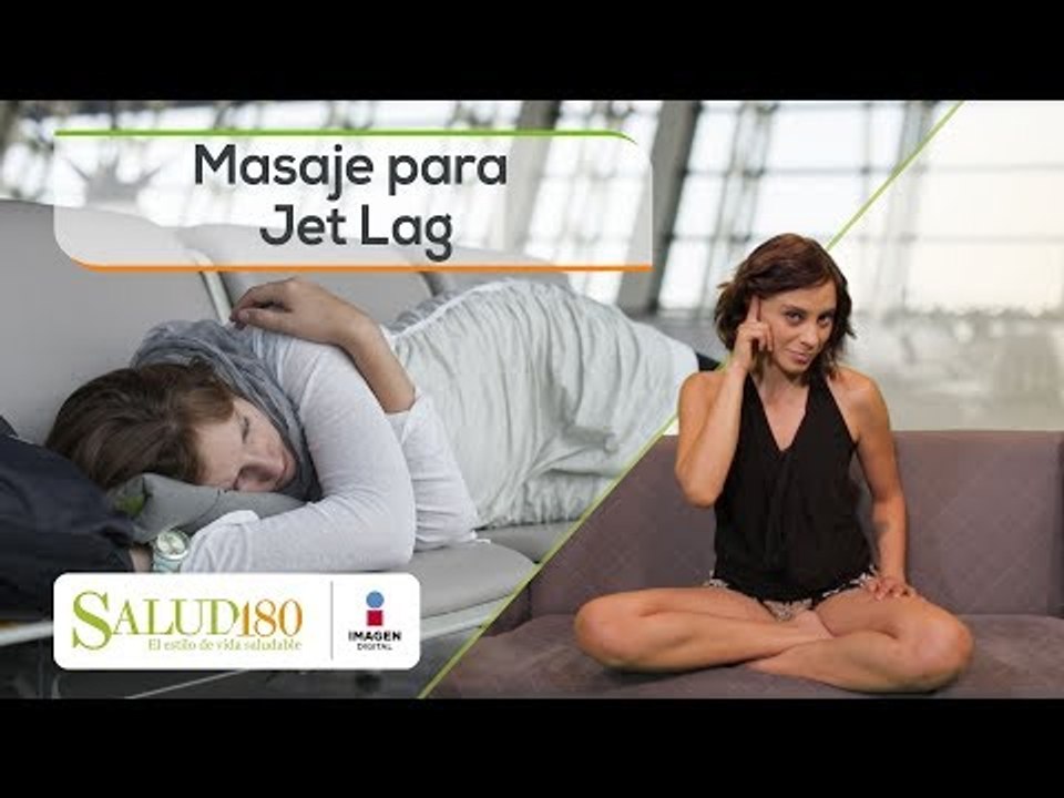 Masaje para Jet Lag | Relájate | Salud180