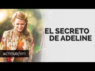 El Secreto de Adaline | ActitudFEM