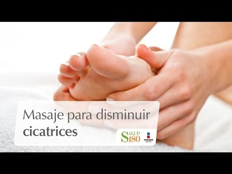 Masaje para disminuir cicatrices | Relájate | Salud 180