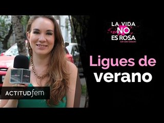 Ligues de verano: técnicas para ligar | ActitudFEM