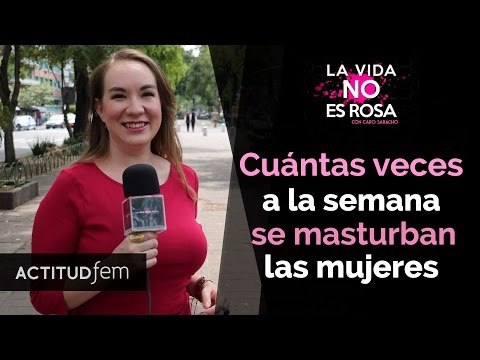 ¿Cuántas veces a la semana se masturban las mujeres? | ActitudFem