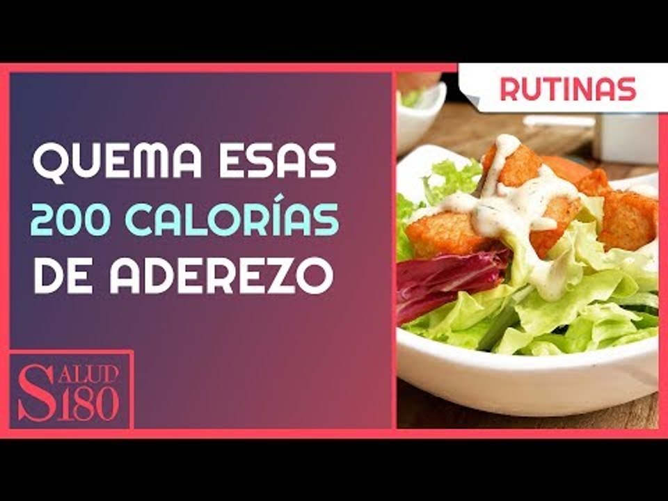 Quema las calorías del aderezo | Salud180