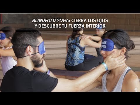 Blind Yoga: Cierra los ojos y descubre tu fuerza interior | Salud 180