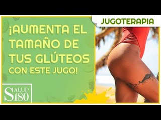 ¡Aumenta el tamaño de tus glúteos con este jugo! | Salud180