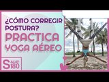Ejercicios para corregir la postura: Aerial Yoga | Salud 180