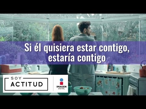 Si él quisiera estar contigo, estaría contigo | ActitudFEM