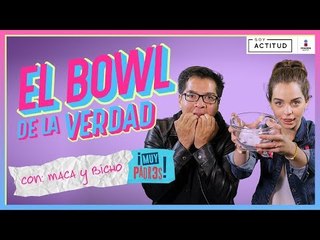 Bicho y Maca de Muy Padres en el Bowl de la verdad | Soy Actitud