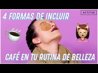 4 formas de incluir café en tu rutina de belleza | ActitudFem