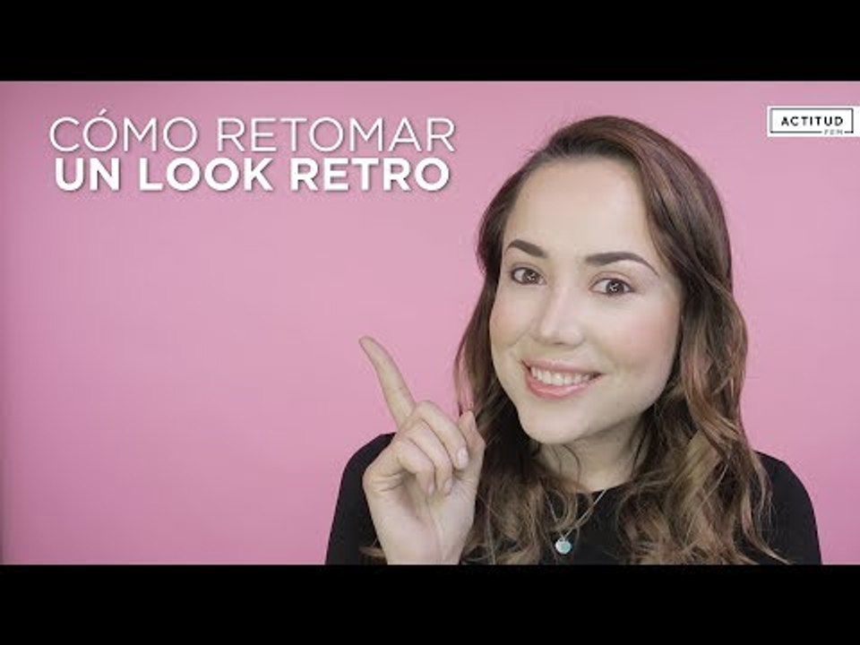 Tutorial para conseguir un look retro | ActitudFem