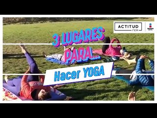 Los mejores lugares para hacer Yoga en la CDMX | ActitudFem