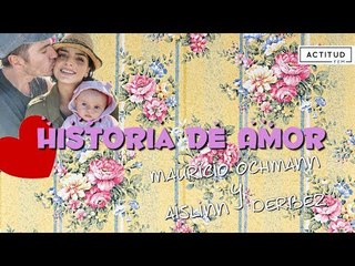 Mauricio Ochmann y Aislinn Derbez, su historia de amor | ActitudFem