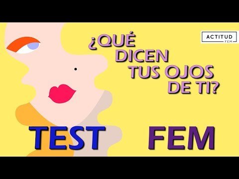 TEST: ¿Qué dicen tus ojos de ti? | ActitudFem