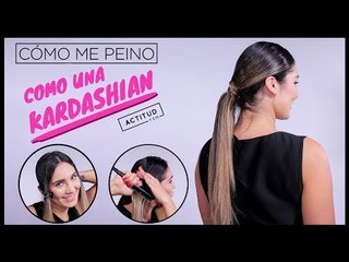 Cómo me peino al estilo Kim Kardashian y Kendall Jenner | ActitudFem