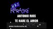 TE HARE EL AMOR - Antonio Ríos (karaoke)
